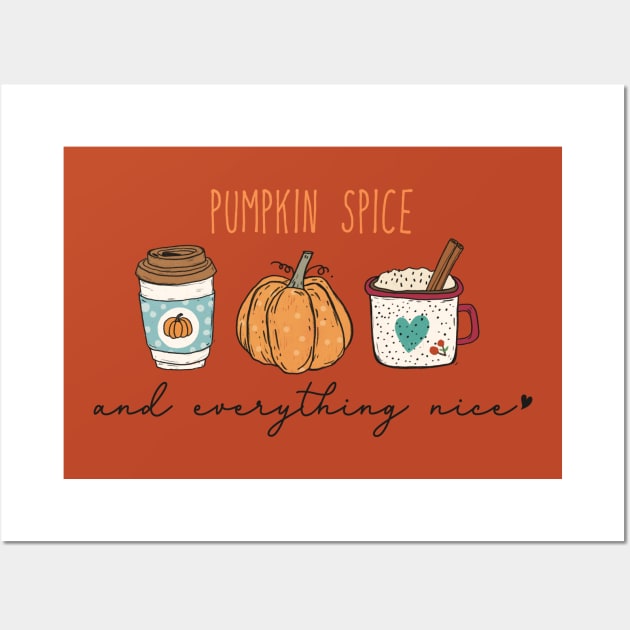 Pumpkin Spice And Everything Nice Wall Art by Happii Pink